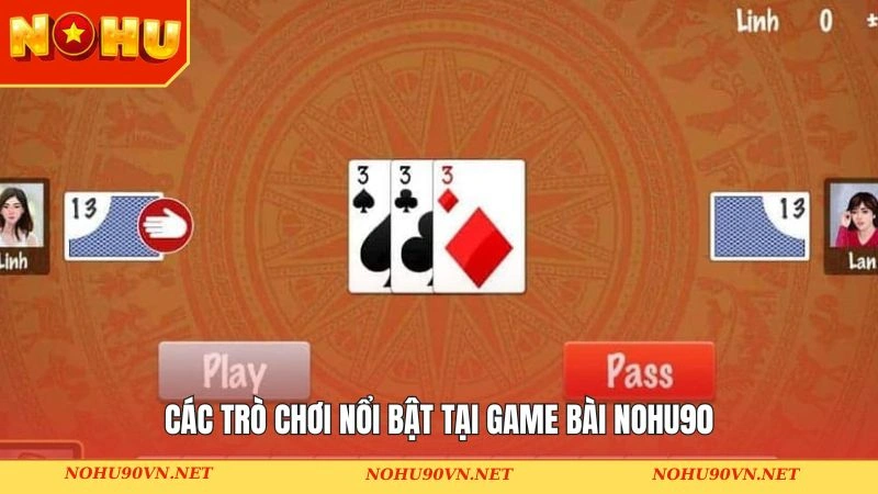 Các hình thức nổi bật trong game bài Nohu90