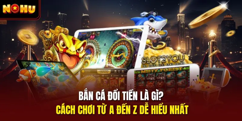 Bắn cá đổi tiền