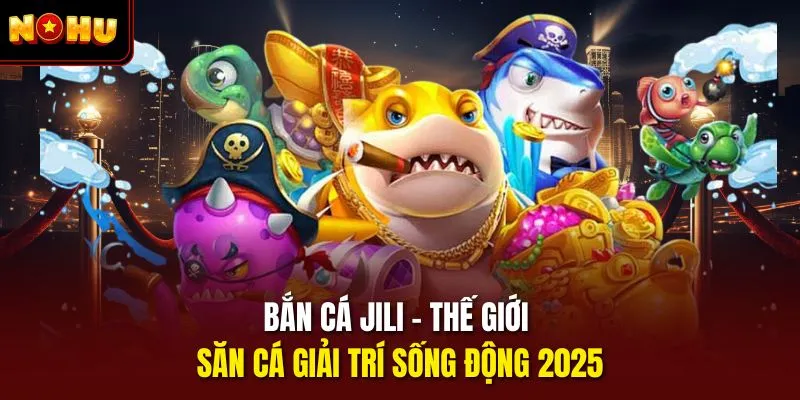 Bắn cá jili