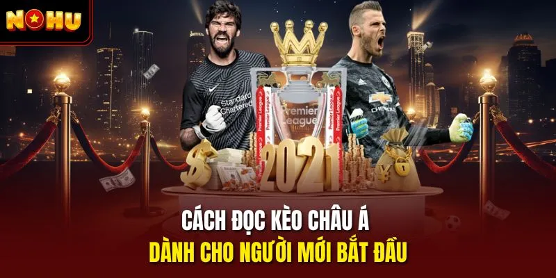 Cách đọc kèo châu á dành cho người mới bắt đầu