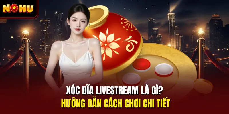 Xóc đĩa livestream