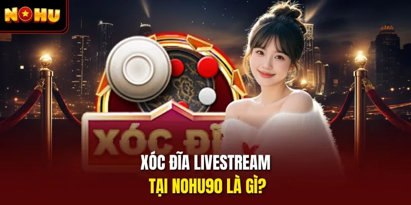 óc đĩa livestream tại Nohu90 là gì?